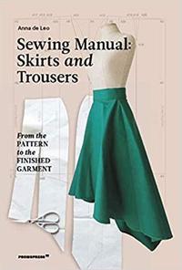 THE SEWING MANUAL : SKIRTS AND TROUSERS /ANGLAIS