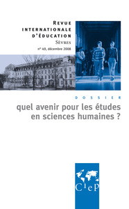 QUEL AVENIR POUR LES ETUDES EN SCIENCES HUMAINES ? - REVUE INTERNATIONALE D'EDUCATION SEVRES 49