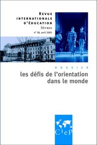 LES DEFIS DE L'ORIENTATION DANS LE MONDE - REVUE INTERNATIONALE D'EDUCATION SEVRES 38