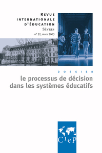 LE PROCESSUS DE DECISION DANS LES SYSTEMES EDUCATIFS - REVUE INTERNATIONALE D'EDUCATION SEVRES 32