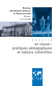 EN CLASSE, PRATIQUES PEDAGOGIQUES ET VALEURS CULTURELLES  - REVUE INTERNATIONALE D'EDUCATION 50