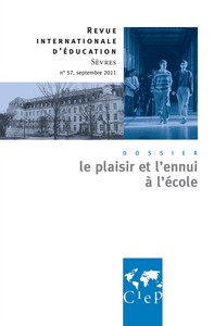 LE PLAISIR ET L'ENNUI A L'ECOLE  - REVUE INTERNATIONALE D'EDUCATION SEVRES 57