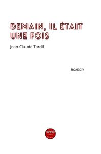 Demain, il était une fois