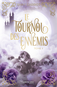 Le Tournoi des ennemis - Tome 1