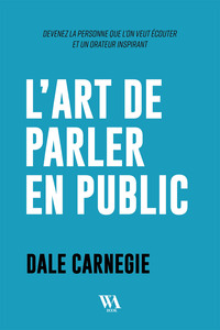 Dale Carnegie : L'art de parler en public