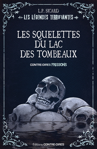 Les squelettes du lac des tombeaux - Les légendes terrifiantes d'ici