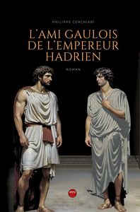 L'ami gaulois de l'empereur Hadrien