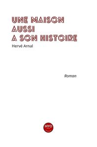 Une maison aussi a son histoire