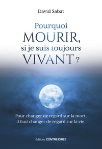 Pourquoi mourir, si je suis toujours vivant ?