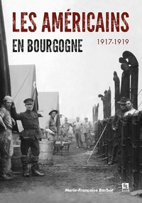 Américains en Bourgogne (Les) - 1917-1919