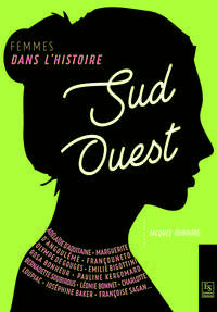 Sud-Ouest - Femmes dans l'Histoire