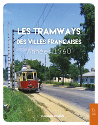 Les tramways des villes françaises - Années 1960