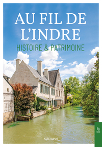 Au fil de l'Indre - Histoire & Patrimoine