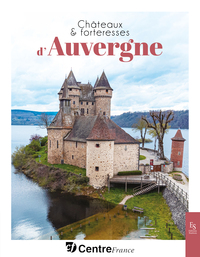 CHATEAUX & FORTERESSES D'AUVERGNE