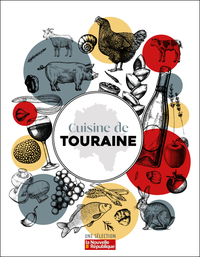 CUISINE DE TOURAINE - RECETTES ET PETIT INVENTAIRE DES PRODUITS DE CHEZ NOUS