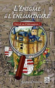 Enigme de l'enluminure, Derval ou Châteaugiron ? (L')