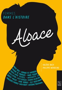 Femmes dans l'Histoire. Alsace