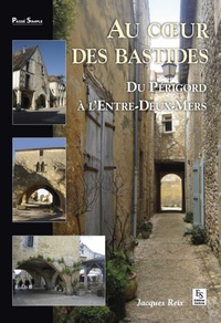Bastides (Au coeur des) - Du Périgord à l'Entre-Deux-Mers