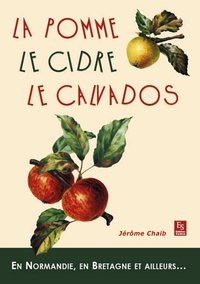 Pomme, le cidre, le calvados (La)