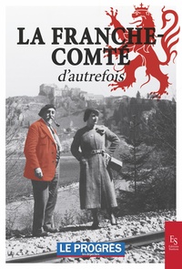 LA FRANCHE-COMTE D'AUTREFOIS