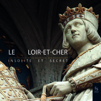 Le Loir-et-Cher insolite et secret