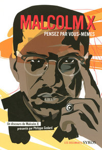 MALCOLM X PENSEZ PAR VOUS-MEME