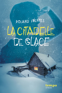 LA CITADELLE DE GLACE