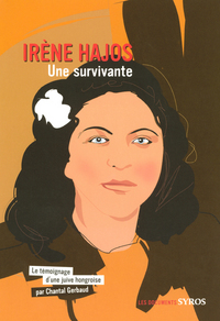 IRENE HAJOS UNE SURVIVANTE