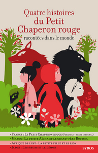 QUATRE HISTOIRES DU PETIT CHAPERON ROUGE RACONTEES DANS LE MONDE