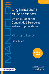 ORGANISATIONS EUROPEENNES - UNION EUROPEENNE, CONSEIL DE L'EUROPE ET AUTRES ORGANISATIONS