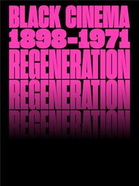 REGENERATION BLACK CINEMA, 1898-1971 /ANGLAIS