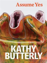 Kathy Butterly Assume Yes /anglais