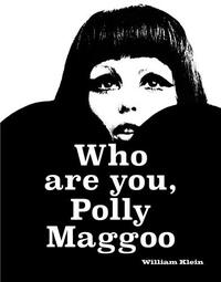 WILLIAM KLEIN: WHO ARE YOU, POLLY MAGGOO? /ANGLAIS