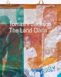 Tomashi Jackson The Land Claim /anglais