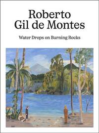 Roberto Gil de Montes: Water Drops on Burning Rocks /anglais