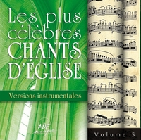 Les plus célèbres chants d'Église - Versions instrumentales Vol. 5