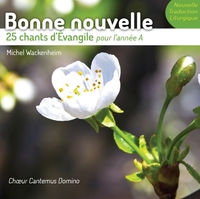 Bonne nouvelle - 25 chants d'Évangile pour l'année A