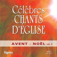 CELEBRES CHANTS D'EGLISE AVENT - NOEL VOL. 2 - AUDIO