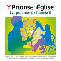 PRIONS EN EGLISE - LES PSAUMES DE L'ANNEE B - AUDIO