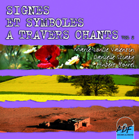 SIGNES ET SYMBOLES A TRAVERS CHANTS VOL. 2