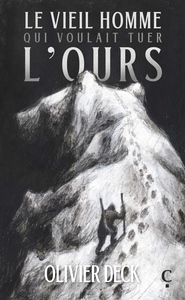Le vieil homme qui voulait tuer l'ours