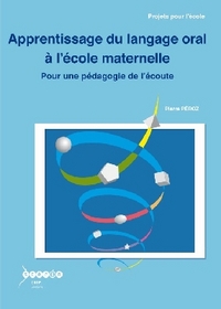 Apprentissage du langage oral à l'école maternelle - pour une pédagogie de l'écoute