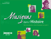 MUSIQUES DANS L'HISTOIRE - VERS UNE PREMIERE CULTURE HUMANISTE EN CYCLE 3