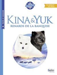 Kina & Yuk : renards de la banquise - Le roman du film