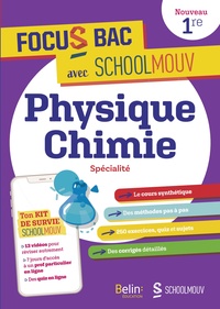 FOCUS BAC PHYSIQUE-CHIMIE SPECIALITE PREMIERE - DECROCHE TON BAC AVEC SCHOOLMOUV !