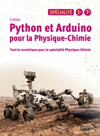 Python et Arduino pour la Physique Chimie 1re, Tle Spécialité, Cahier d'activités