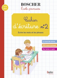 Cahier d'écriture 2 - Écrire les mots et les phrases