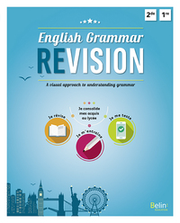 English Grammar Revision 2de, 1re, Cahier d'exercices