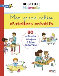 MON GRAND CAHIER D'ATELIERS CREATIFS