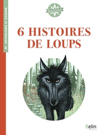 Boussole Cycle 3, 6 histoires de loups